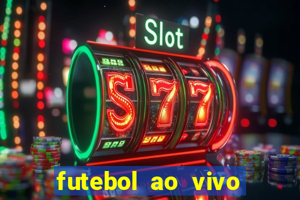 futebol ao vivo sem travar